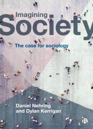 Imagining Society by Daniel Nehring & Dylan Kerrigan