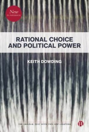 Rational Choice and Political Power by Keith Dowding