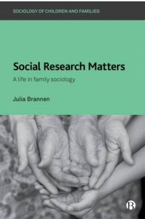 Social Research Matters by Julia Brannen