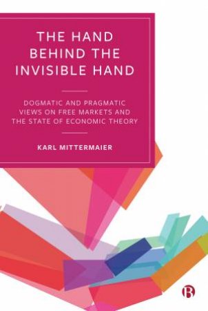 The Hand Behind The Invisible Hand by Karl Mittermaier