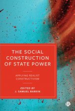 The Social Construction Of State Power