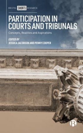 Participation In Courts And Tribunals by Jessica Jacobson & Penny Cooper