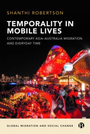 Temporality In Mobile Lives by Shanthi Robertson