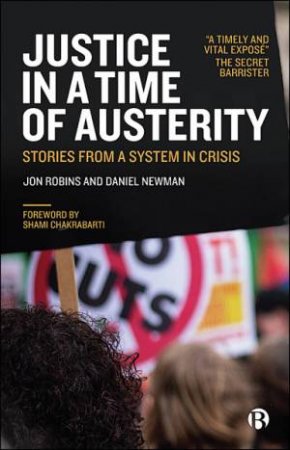 Justice In A Time Of Austerity by Jon Robins & Daniel Newman