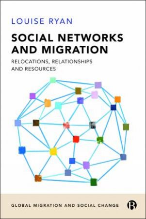 Social Networks And Migration by Louise Ryan