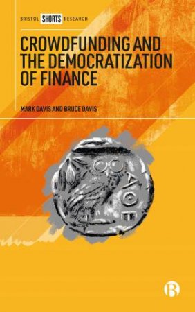 Crowdfunding And The Democratization Of Finance by Mark Davis & Bruce Davis