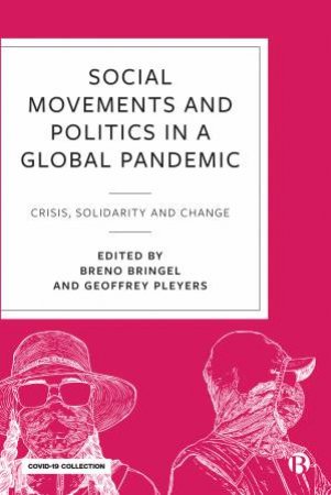 Social Movements And Politics In A Global Pandemic by Breno Bringel & Geoffrey Pleyers