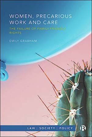 Women, Precarious Work And Care by Emily Grabham