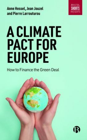 A Climate Pact For Europe by Anne Hessel & Jean Jouzel & Pierre Larrouturou