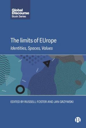 The Limits of EUrope by Russell Foster & Jan Grzymski