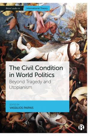 The Civil Condition In World Politics by Vassilios Paipais