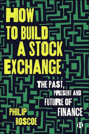 How to Build a Stock Exchange by Philip Roscoe