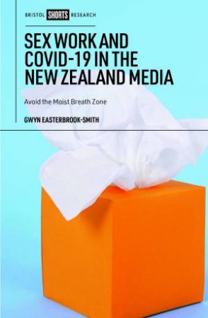 Sex Work and COVID-19 in the New Zealand Media by Gwyn Easterbrook-Smith