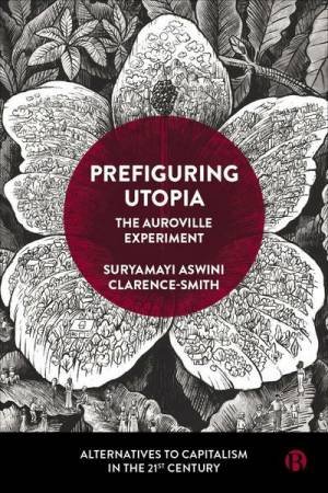 Prefiguring Utopia by Suryamayi Aswini Clarence-Smith