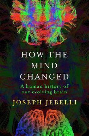 How The Mind Changed by Dr Joseph Jebelli