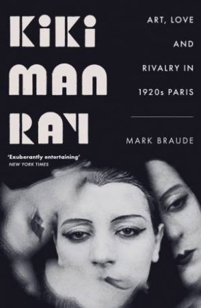 Kiki Man Ray by Mark Braude