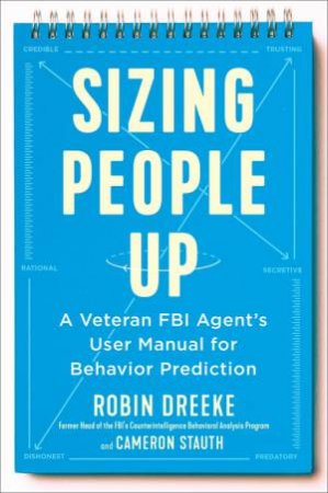 Sizing People Up by Robin Dreeke & Cameron Stauth