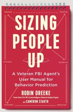 Sizing People Up by Robin Dreeke & Cameron Stauth