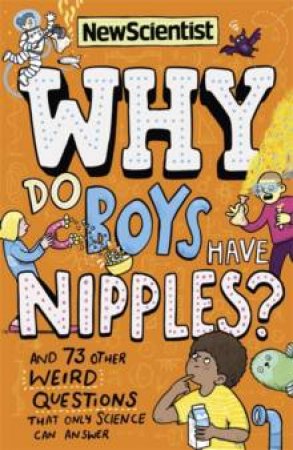 Why Do Boys Have Nipples? by Scientist New