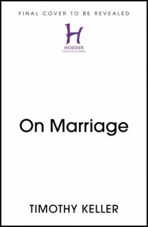 On Marriage by Timothy Keller