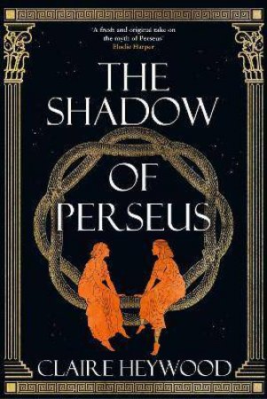 The Shadow Of Perseus by Claire Heywood