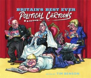 Britain's Best Ever Political Cartoons by Tim Benson