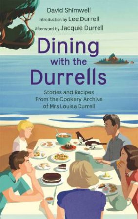 Dining With The Durrells by David Shimwell & Lee Durrell