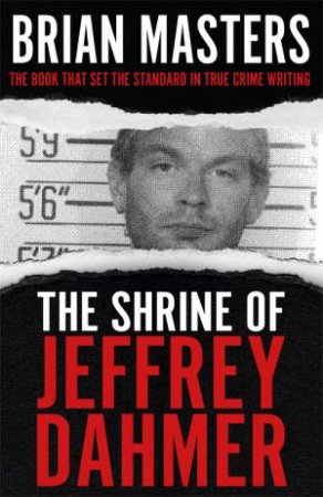 The Shrine Of Jeffrey Dahmer by Brian Masters