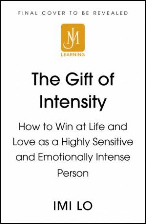 The Gift Of Intensity by Imi Lo