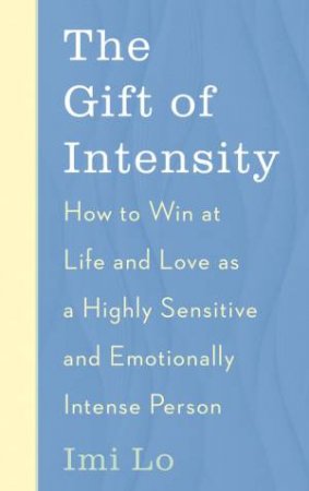 The Gift of Intensity by Imi Lo