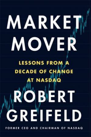 Market Mover by Robert Greifeld