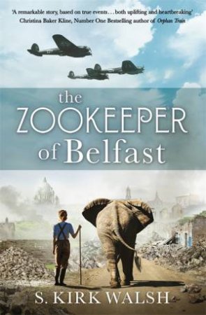 The Zookeeper Of Belfast by S. Kirk Walsh