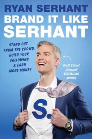 Brand it Like Serhant by Ryan Serhant