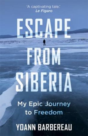 Escape From Siberia by Yoann Barbereau