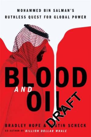 Blood And Oil by Bradley Hope & Justin Scheck