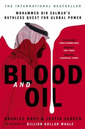 Blood And Oil by Bradley Hope & Justin Scheck