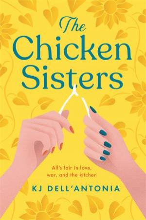 The Chicken Sisters by KJ Dell Antonia