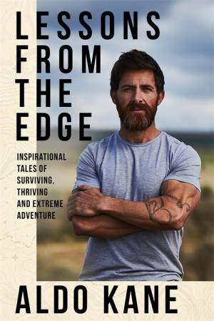 Lessons From The Edge by Aldo Kane