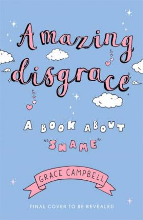 Amazing Disgrace by Grace Campbell