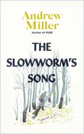 The Slowworm's Song by Andrew Miller