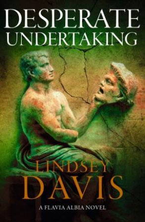 Desperate Undertaking by Lindsey Davis