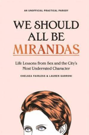 We Should All Be Mirandas by Chelsea Fairless & Lauren Garroni