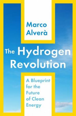 The Hydrogen Revolution by Marco Alvera