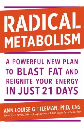 Radical Metabolism by Ann Louise Gittleman