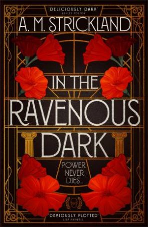 In The Ravenous Dark by A.M. Strickland