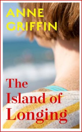 The Island of Longing by Anne Griffin