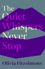 The Quiet Whispers Never Stop