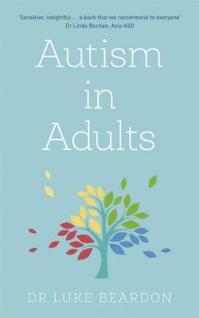 Autism and Asperger Syndrome in Adults by Luke Beardon