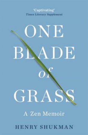 One Blade Of Grass by Henry Shukman