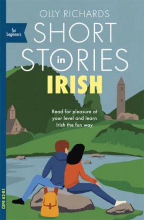 Short Stories In Irish For Beginners by Olly Richards